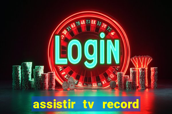 assistir tv record bahia ao vivo agora